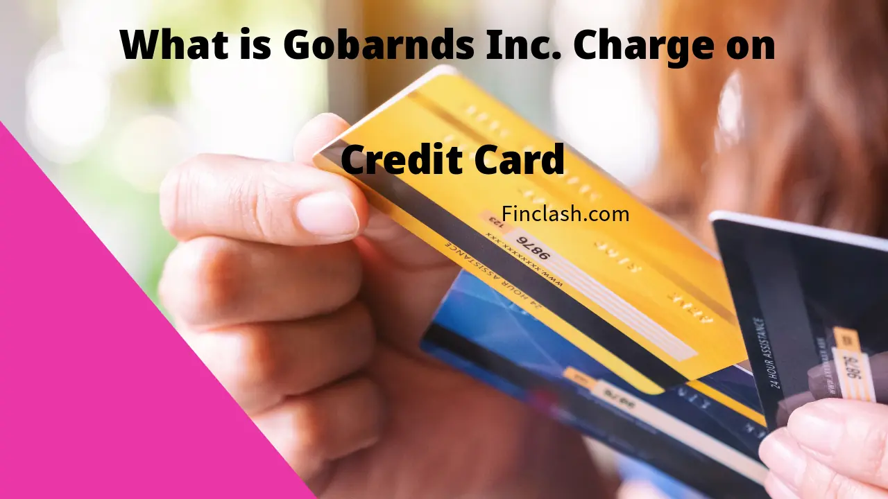 What is Gobarnds Inc. Charge on Credit Card