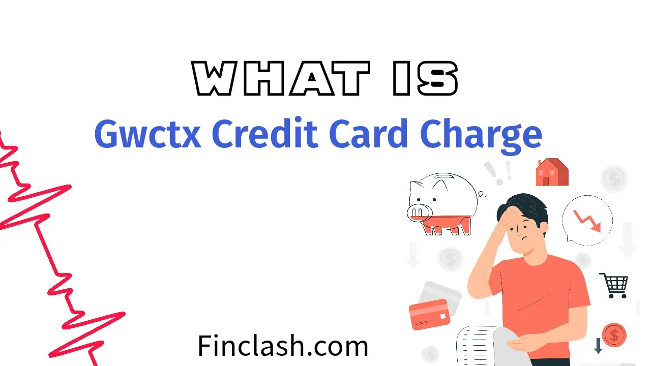 What is Gwctx Credit Card Charge