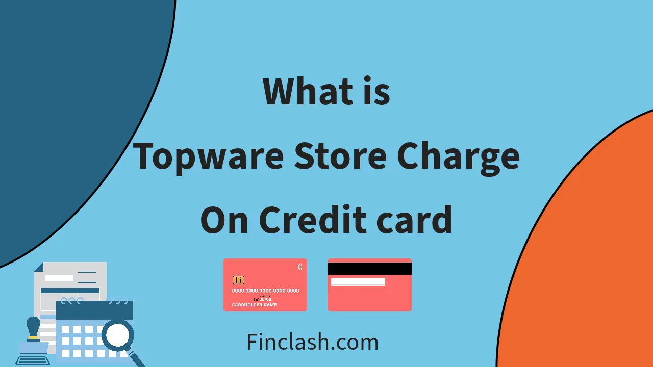 https://finclash.com/wp-content/uploads/2023/10/What-is-Topware-Store-Charge-On-Credit-card.webp