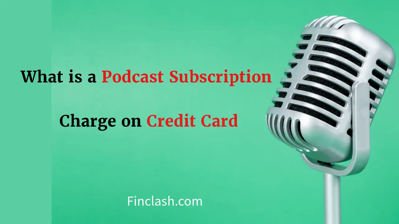 What is a Podcast Subscription Charge on Credit Card