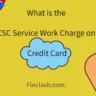 What is the CSC service work charge on credit card