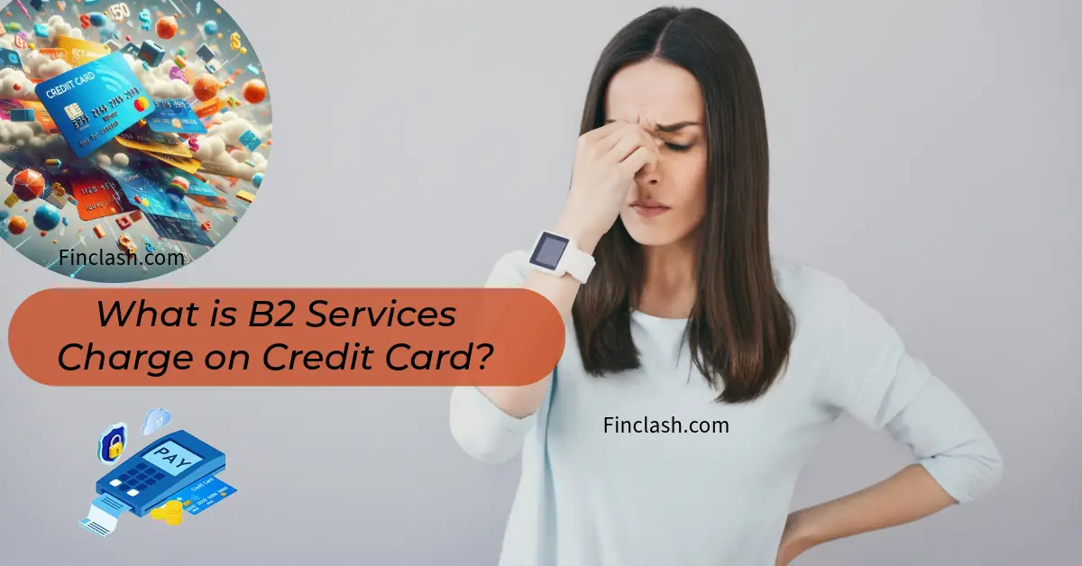 Frustrated women with text on left side "What is B2 Services Charge on Credit Card"