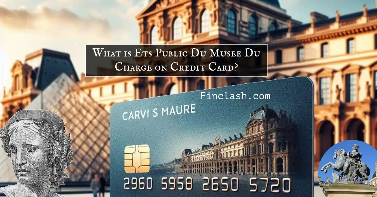 In the background is the Louvre Museum with its glass pyramid. Text above the card asks, "What is Ets Public Du Musee Du Charge on Credit Card?" The site "Finclash.com" is mentioned. A statue's head and a small horse statue are also visible.