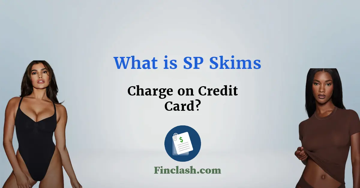 Skims Models with text What is SP Skims Charge on Credit Card