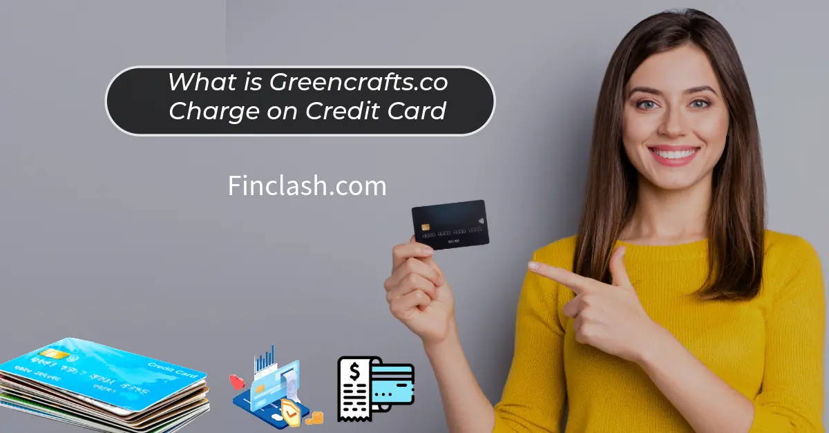 Understanding Greencrafts.co charge on credit card